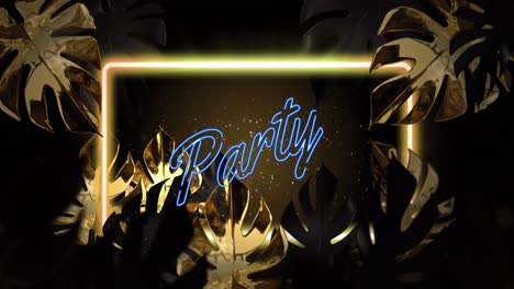 Animation-of-party-text-and-neon-frame-over-leaves-on-black-background