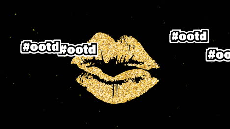 animation of ootd texts and gold lips on black background