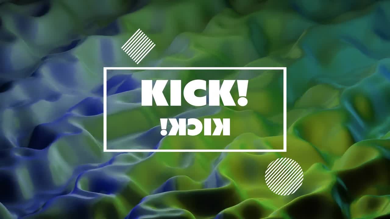 Animation of kick text in white letters, in white rectangle on liquid green and blue background