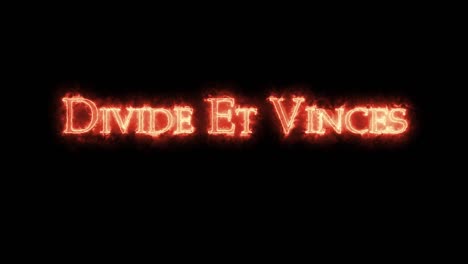 divide et vinces written with fire. loop