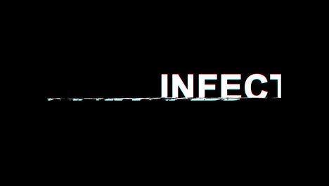 nfected glitch effect text digital tv distortion 4k loop animation