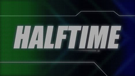 2d animated motion graphics design of a flashing lightboard style sports title card, in classic blue and green color scheme, with animated chevrons and the bold halftime caption