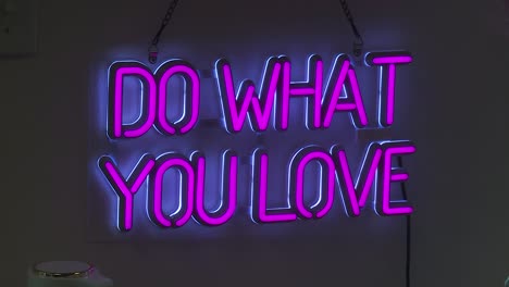 do what you love neon sign