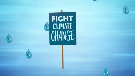 animation of fight climate change text on placard with falling water droplets on blue background