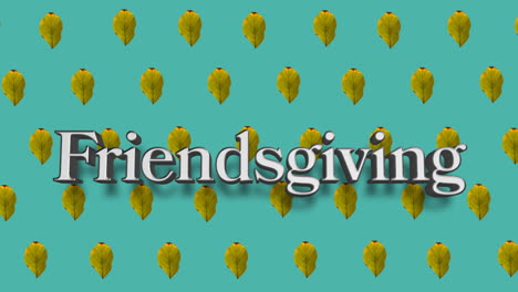 animation of friendsgiving text over green autumn leaves on blue background