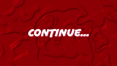 animation of continue text over red liquid background