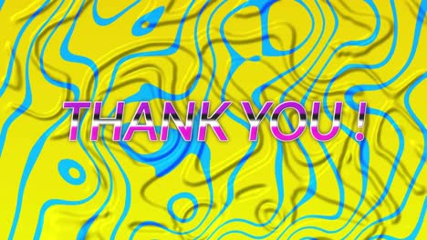 Animation-of-pink,-neon-words-Thank-You!-over-blue-and-yellow,-liquid-background