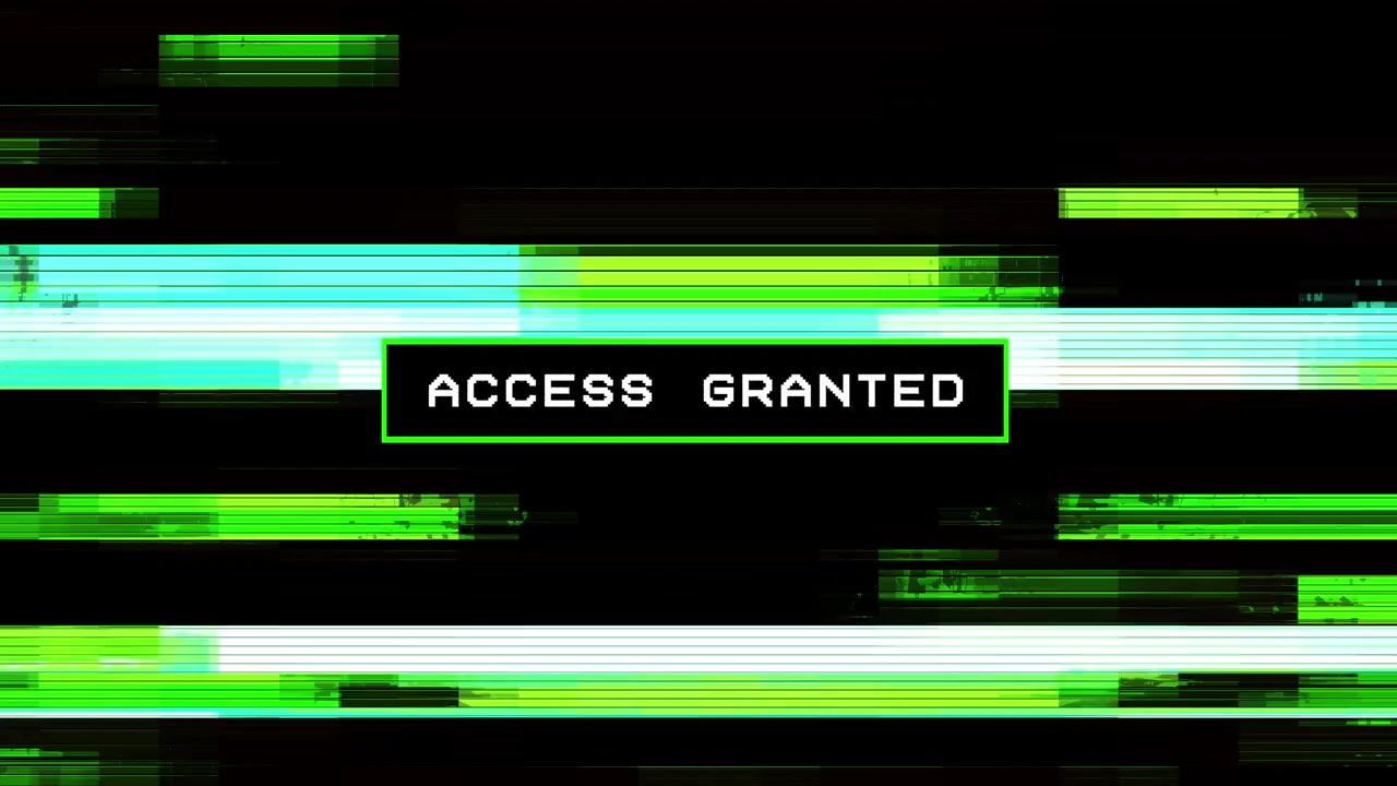 Access Granted Message with Digital Glitch Effect