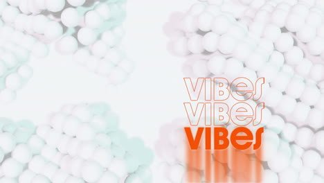 animation of the word vibes written in red over moving white spheres texture