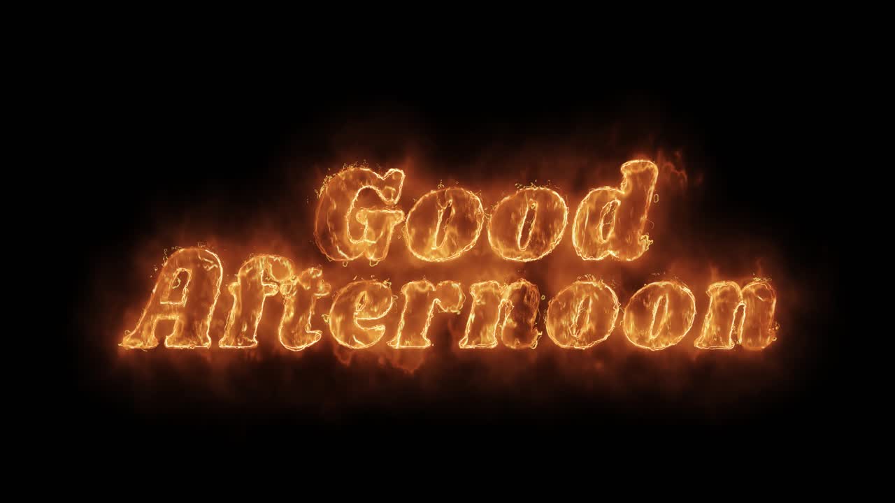 Good Afternoon in Fire