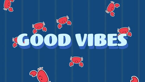 Animation-Von-Good-Vibes-Text-über-Krabben-Auf-Blauem-Hintergrund