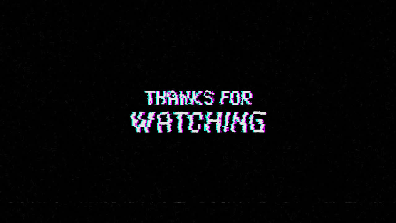 Thanks for Watching Glitch Text Animation on Black Background