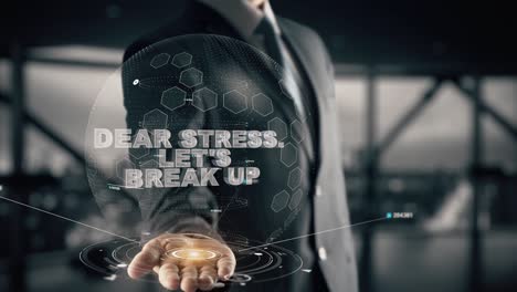 dear stress. let's break up with hologram businessman concept