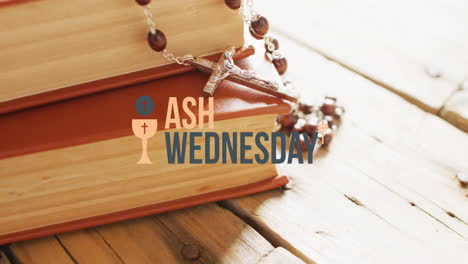 animation of ash wednesday text over holy bible and rosary on wooden background