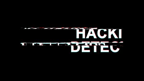 hacking detectado efecto glitch texto distorsión de televisión digital animación en bucle 4k