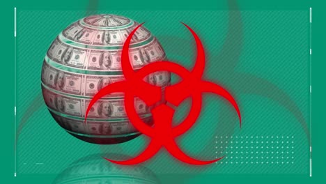 Animation-of-biohazard-symbol-over-globe-of-us-dollar-bills-spinning-against-green-background