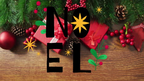 animation of noel text over christmas decorations