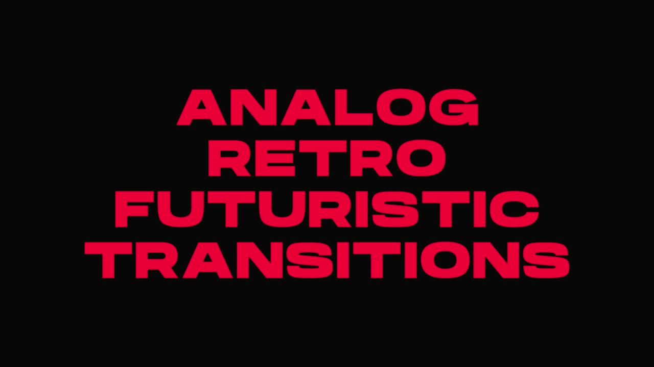 Analog Retro Futuristic Transitions