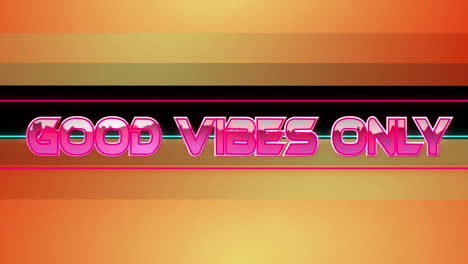 animación de texto metálico rosa sólo buenas vibraciones, sobre líneas de neón, en negro y naranja