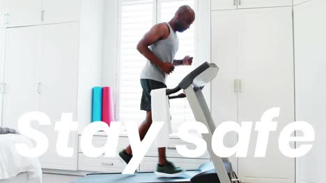 animation os stay safe text over man running on treadmill exercising at home