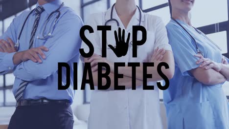 animation of stop diabetes text logo over diverse group of male and female doctors with arms crossed