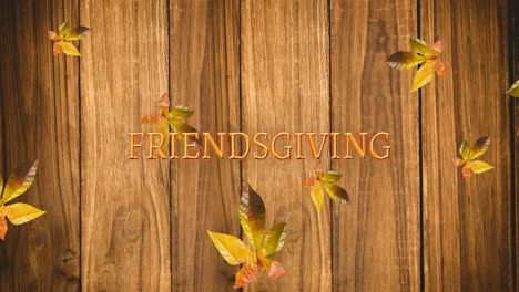 Animation-Von-Friendsgiving-Text-Und-Herbstblättern-Auf-Holzhintergrund