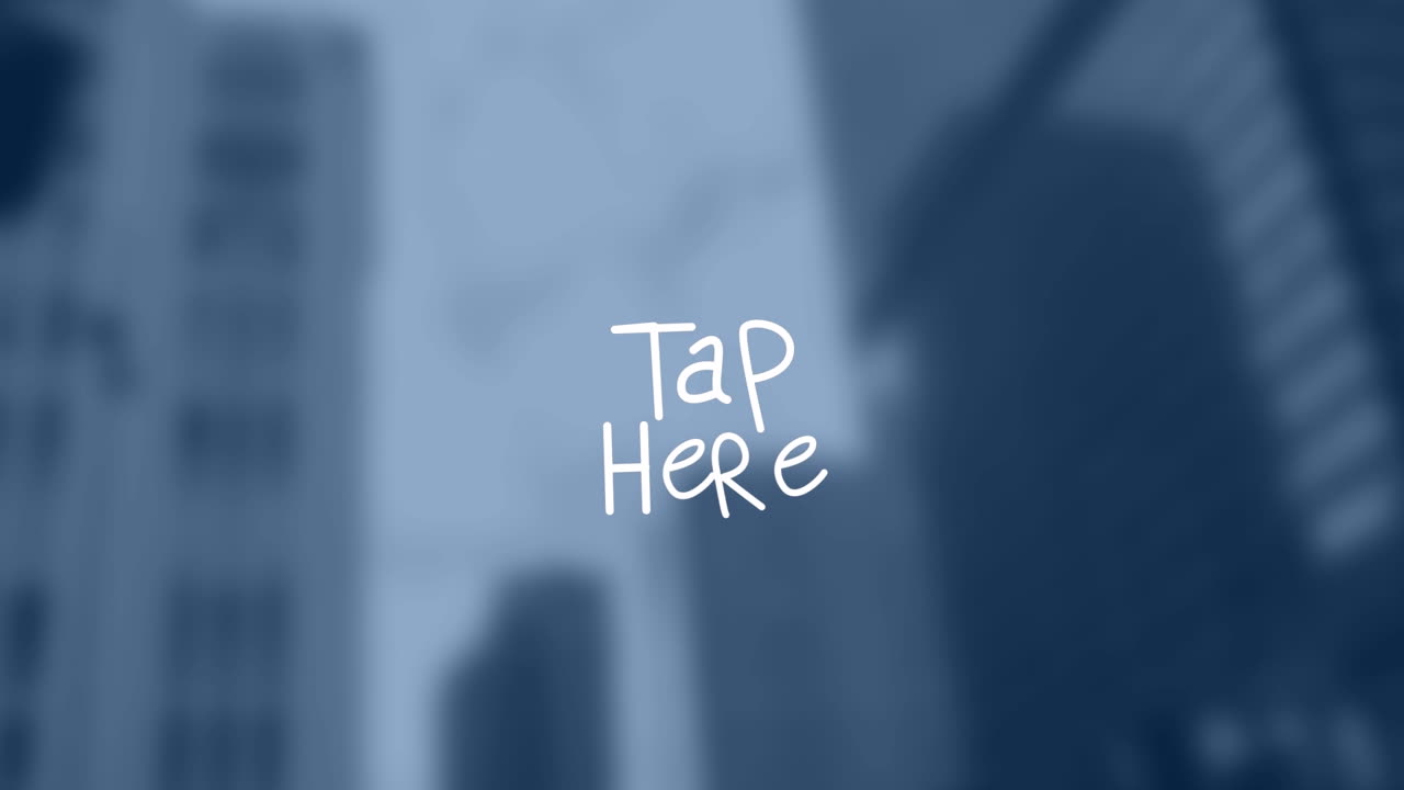 Animation of tap here text over blurred background