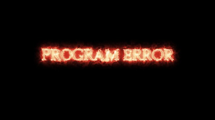 Program Error written with fire. Loop