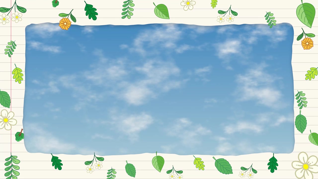 Hand-drawn floral notebook paper border frames gentle animated clouds drifting across blue sky.