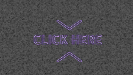 Animation of purple neon text, click here, on grey textured background