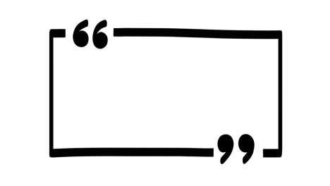 speech bubble box doodle, black frame with quotation marks. hand drawn stop motion animation.