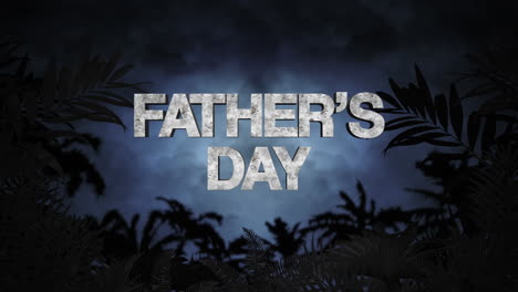 Fathers-Day-with-tropical-trees-in-jungle-in-night-time
