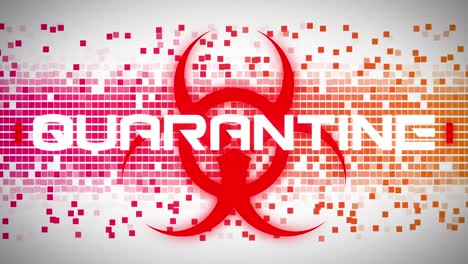 animation of warning text quarantine, over red biohazard symbol and moving red pixels, on grey