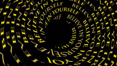 believe in yourself motivational vortex yellow text animation with black central circle for logo concept ideas