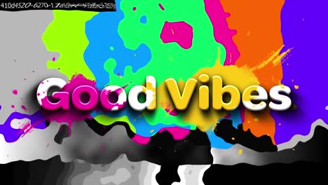 animación de texto de buenas vibraciones sobre manchas coloridas