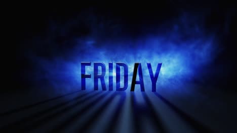 friday day of the week, 3d text with a flash of light in the background reflecting a shadow effect.rest,weekend , event,special day or calendar concept. blue and white smoke or fog and glow in 4k.