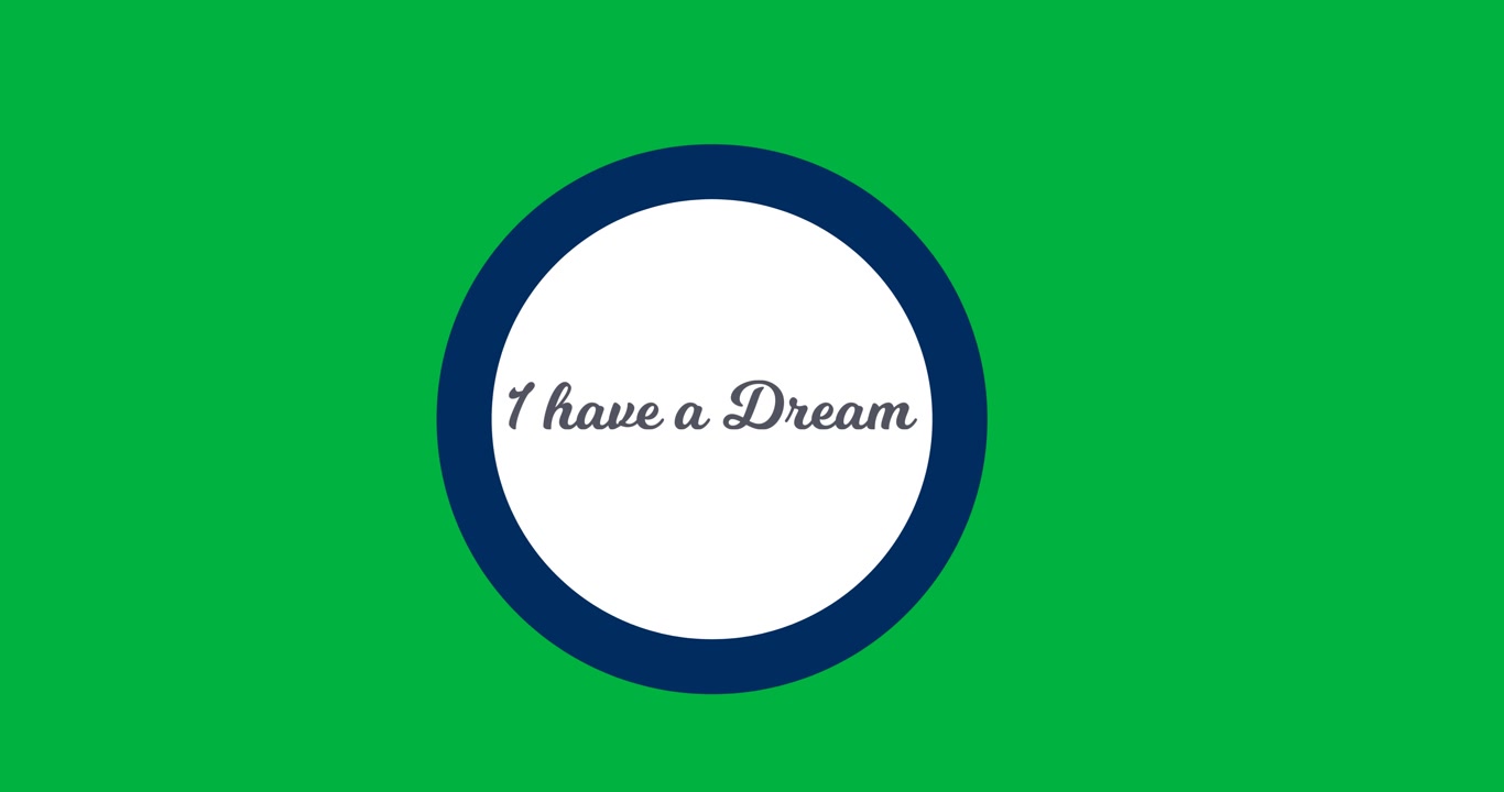 Animazione digitale del testo "I have a dream" su un banner rotondo su sfondo nero