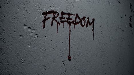blood dripping down a gray wall forms the word freedom, powerfully symbolizing the ongoing struggle for liberty and human rights amid oppression and tyranny