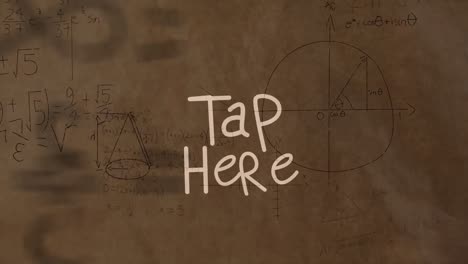 animation of tap here text over mathematical formulas on brown background