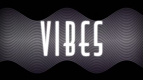 animation of white text, vibes, on moving white wavy lines, on black background