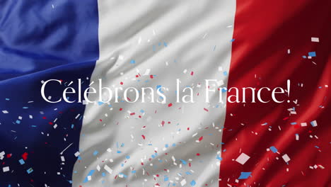 animation of celebrons la france text and french flag and confetti