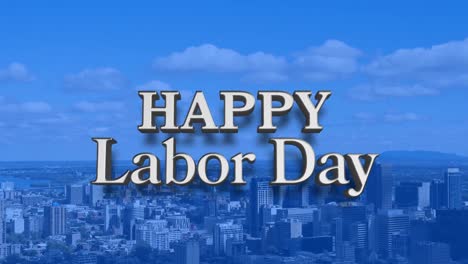 animation of happy labor day text over cityscape