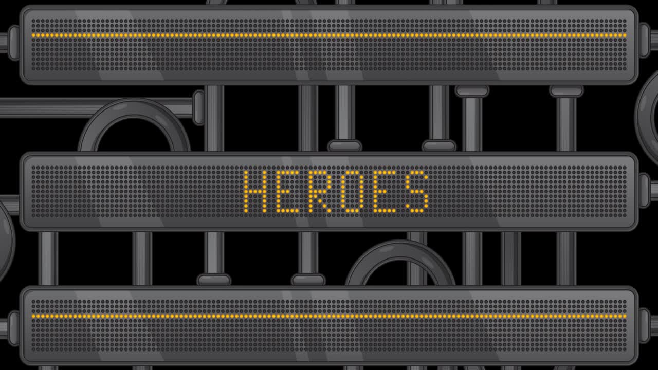 Heroes text on a Digital Led Panel.