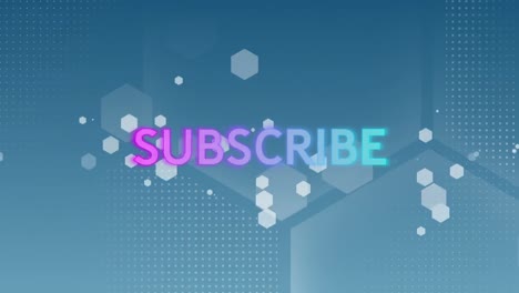 animation of subscribe text over white hexagons