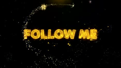 follow me text on gold particles fireworks display.