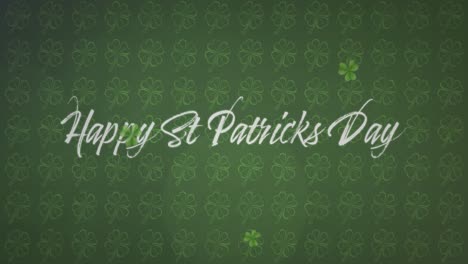 Animation-of-the-words-Happy-St.-Patrick's-Day-written-on-green-clovers-background