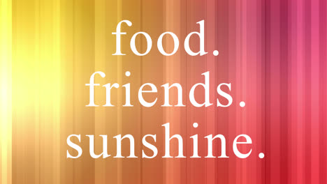 Food.-Friends.-Sunshine.-Text