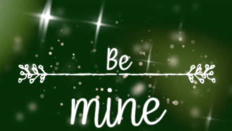 animation of be mine text with line and illuminating lens flare on green background