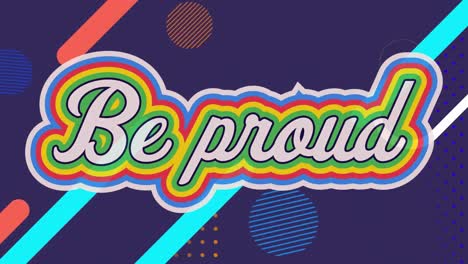 animation of be proud text banner against abstract shapes on blue background