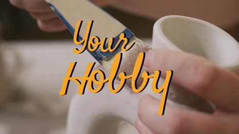 animation of your hobby text over hands of caucasian woman painting pottery